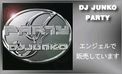 DJ JUNKO PARTY